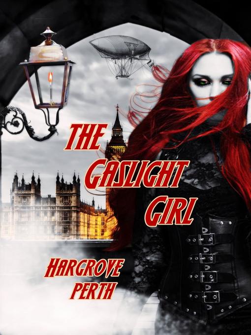 Title details for The Gaslight Girl by Hargrove Perth - Available